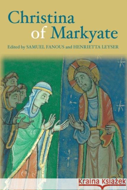 Christina of Markyate Samuel Fanous Henrietta Leyser 9780415308595 Routledge