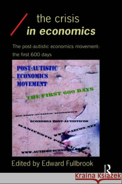The Crisis in Economics Raimond Gaita E. Fullbrook Edward Fullbrook 9780415308977 Routledge