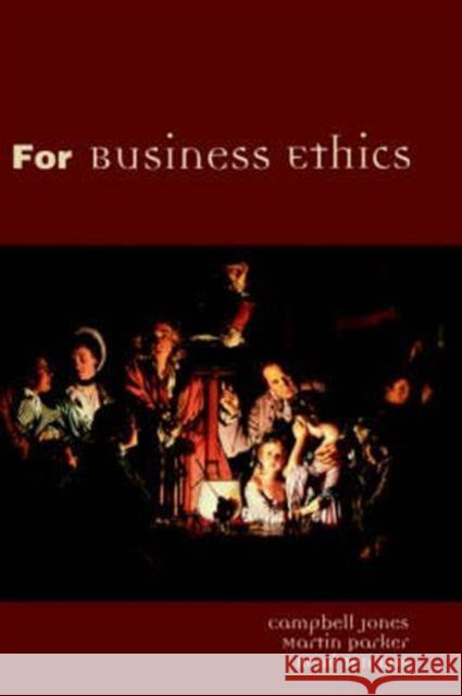 For Business Ethics Campbell Jones Martin Parker Rene Te 9780415311342 Routledge