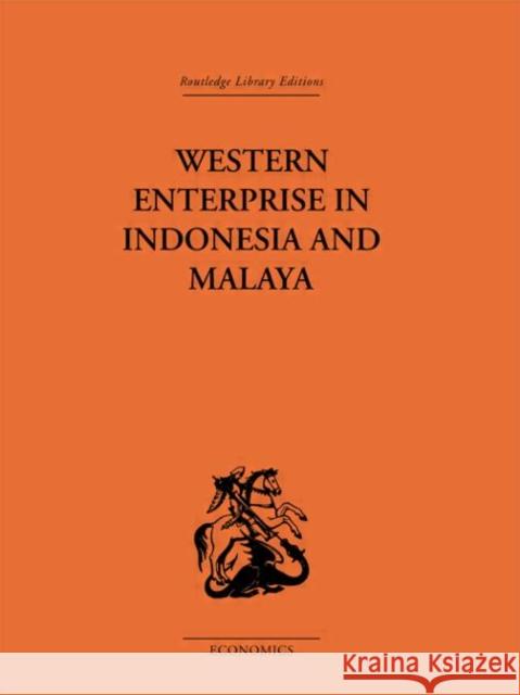 Western Enterprise in Indonesia and Malaysia G. C. Allen Audrey G. Donnithorne 9780415312967 Routledge