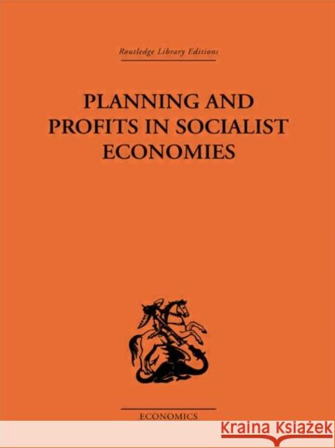 Planning and Profits in Socialist Economies Jean Asselain Jill Rubery John Andrew Wilson 9780415313087