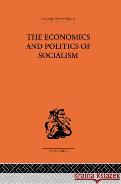 The Economics and Politics of Socialism W. Brus Brus Wlodzimier 9780415313094 Routledge
