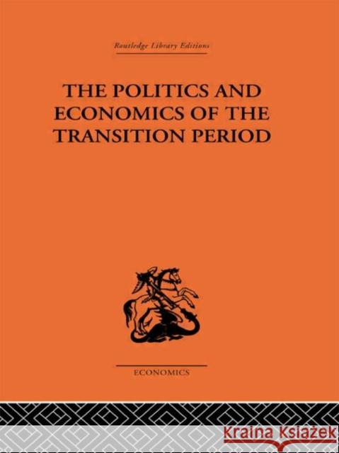 The Politics and Economics of the Transition Period Nikolai Bukharin Kenneth J. Tarbuck 9780415313100 Routledge