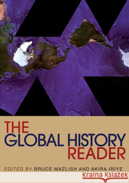 The Global History Reader Bruce Mazlish Akira Iriye 9780415314602 Routledge