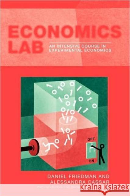 Economics Lab: An Intensive Course in Experimental Economics Cassar, Alessandra 9780415324021 Routledge