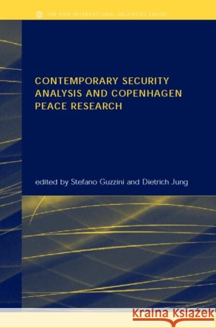 Contemporary Security Analysis and Copenhagen Peace Research Stefano Guzzini Dietrich Jung 9780415324106 Routledge