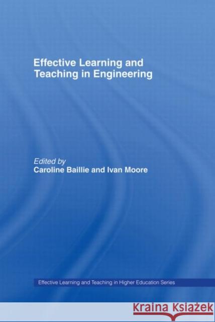 Effective Learning and Teaching in Engineering Caroline Baillie Ivan Moore 9780415334884