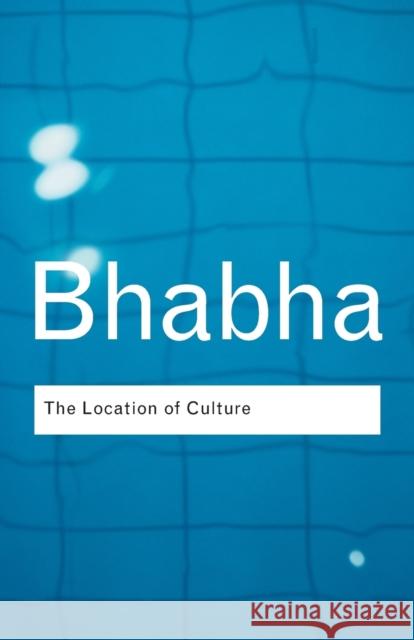 The Location of Culture Homi K. Bhabha 9780415336390 Taylor & Francis Ltd