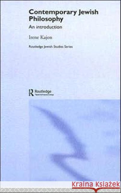 Contemporary Jewish Philosophy: An Introduction Kajon, Irene 9780415341639 Routledge