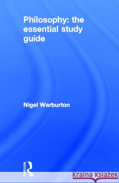 Philosophy: The Essential Study Guide Nigel Warburton 9780415341790 Routledge