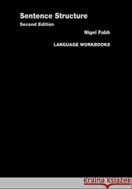 Sentence Structure Nigel Fabb 9780415341813 Routledge