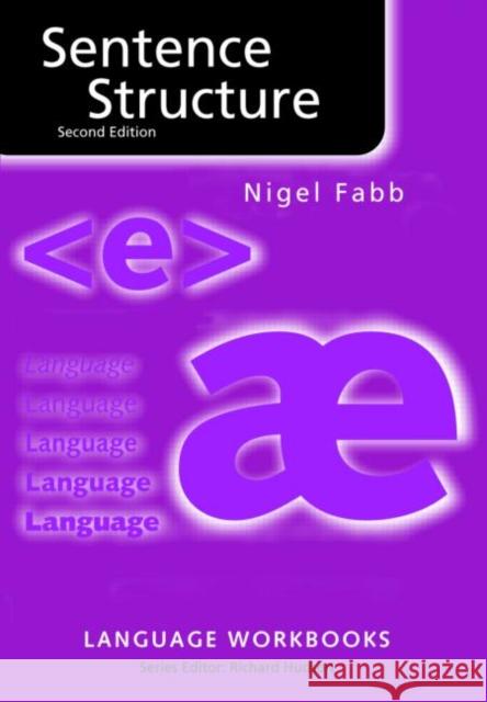 Sentence Structure Nigel Fabb 9780415341820 Routledge
