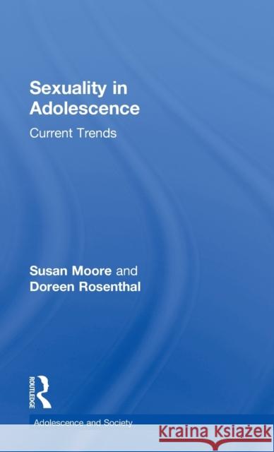 Sexuality in Adolescence: Current Trends Moore, Susan M. 9780415344623