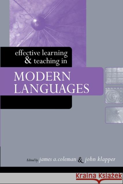 Effective Learning and Teaching in Modern Languages James A. Coleman John Klapper 9780415346641 Routledge
