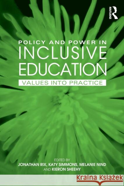 Policy and Power in Inclusive Education: Values into practice Nind, Melanie 9780415352109
