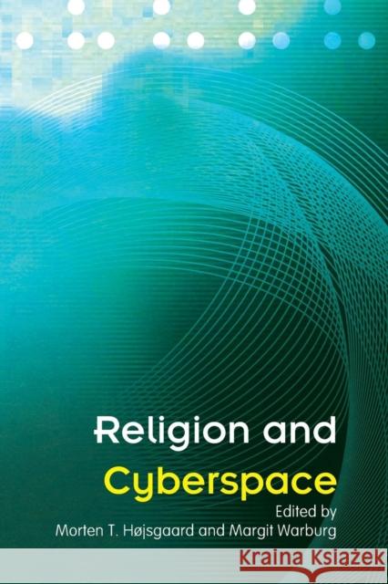 Religion and Cyberspace Morten T. Hojsgaard Margit Warburg Morten T. Hjsgaard 9780415357630 Routledge