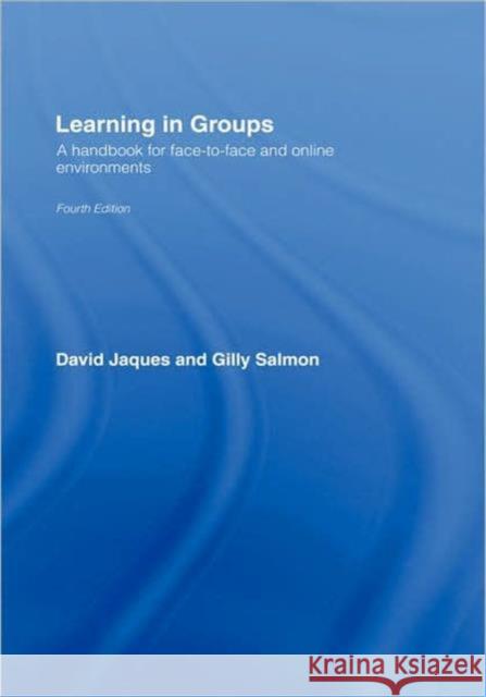 Learning in Groups: A Handbook for Face-To-Face and Online Environments Jaques, David 9780415365277 Routledge