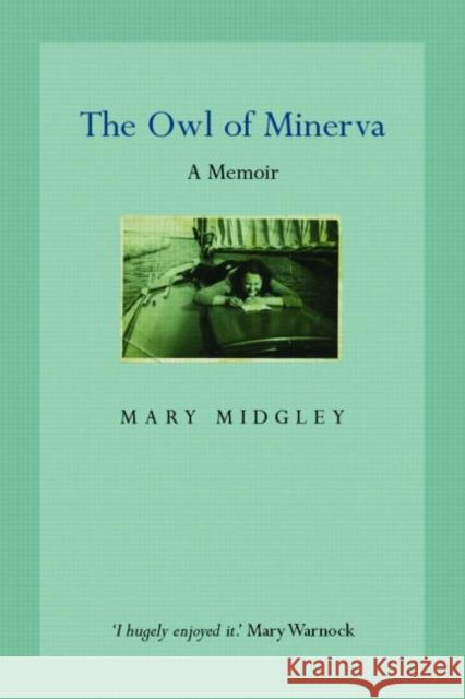 Owl of Minerva: A Memoir Midgley, Mary 9780415367882 Routledge