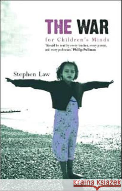 The War for Children's Minds Stephen Law 9780415378550 Routledge