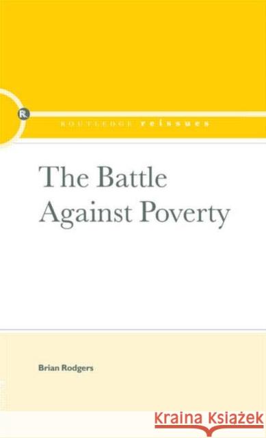 The Battle Against Poverty B RODGERS B RODGERS  9780415382908 Taylor & Francis