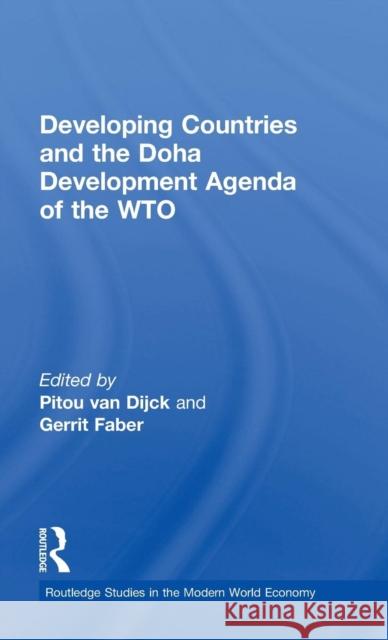 Developing Countries and the Doha Development Agenda of the WTO Pitou Va Gerrit Faber 9780415391405 Routledge