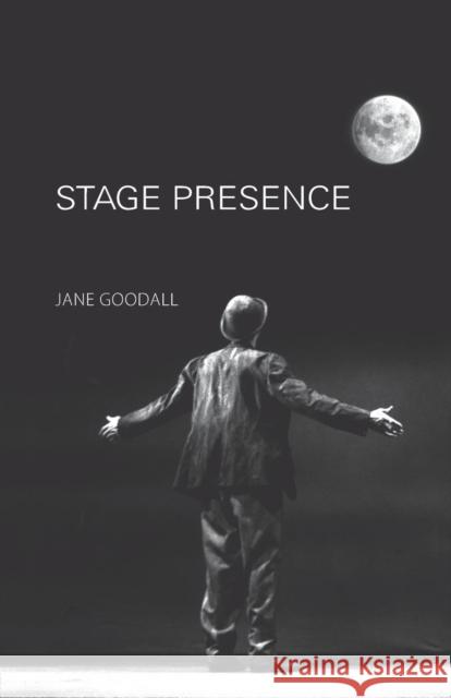 Stage Presence Jane Goodall 9780415395960