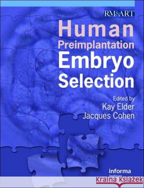 Human Preimplantation Embryo Selection Jacques Cohen Kay Elder Pedro A. Lemos 9780415399739