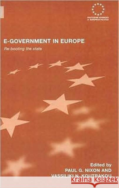 E-Government in Europe: Re-Booting the State Nixon, Paul G. 9780415401869 Routledge