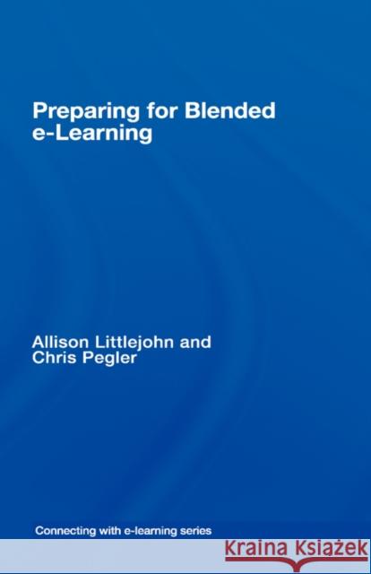 preparing for blended e-learning Allison Littlejohn Chris Pegler 9780415403603 Routledge