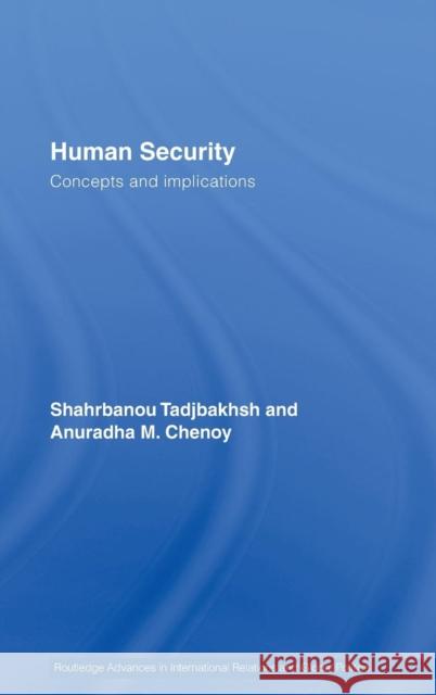 Human Security: Concepts and implications Tadjbakhsh, Shahrbanou 9780415407274 Routledge