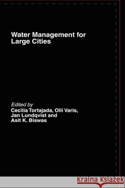Water Management in Megacities C. Tortajada 9780415413633 Routledge