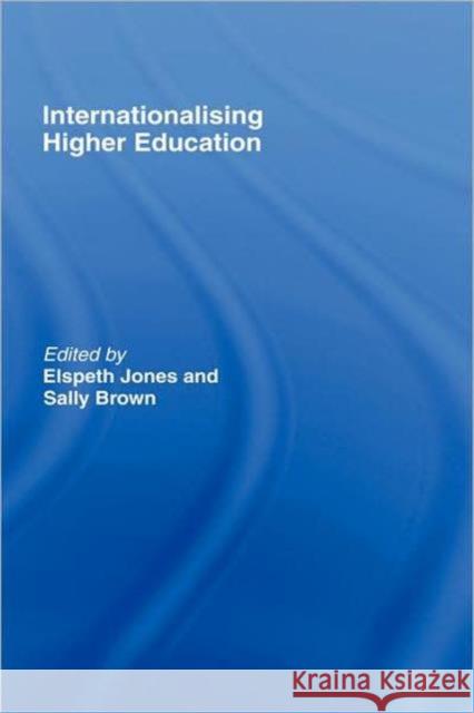 Internationalising Higher Education Elspeth Jones Sally Brown 9780415419895