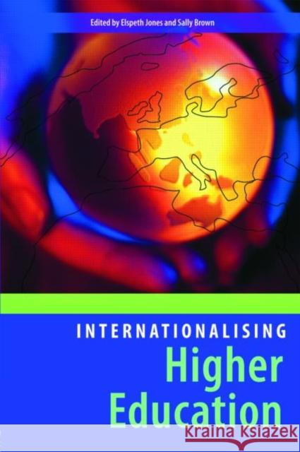 Internationalising Higher Education Elspeth Jones Sally Brown 9780415419901