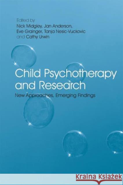 Child Psychotherapy and Research: New Approaches, Emerging Findings Midgley, Nick 9780415422031