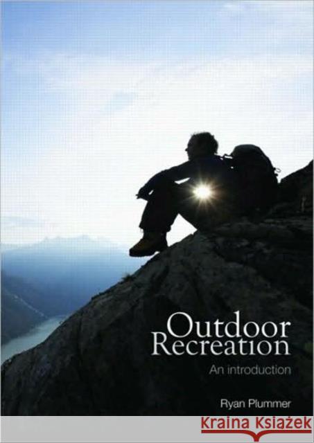 Outdoor Recreation : An Introduction Ryan Plummer 9780415430418