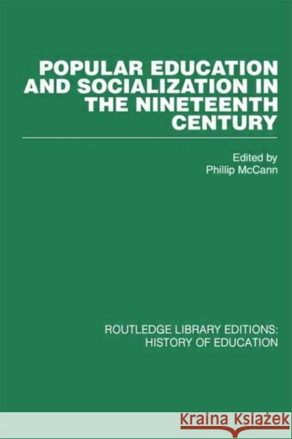 Popular Education and Socialization in the Nineteenth Century W P McCann W P McCann  9780415432566 Taylor & Francis