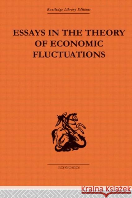 Essays in the Theory of Economic Fluctuations M. Kalecki M. Kalecki  9780415434652 Taylor & Francis