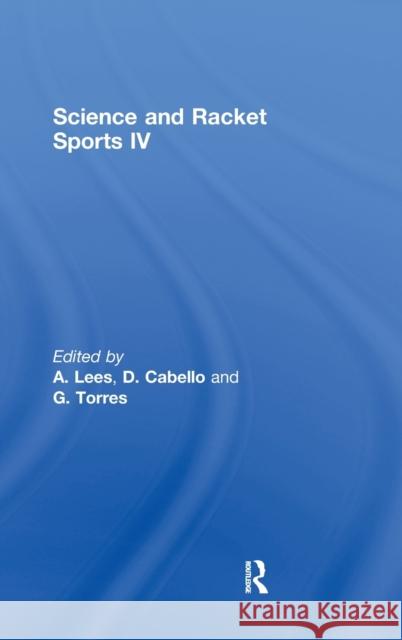 Science and Racket Sports IV A. Lees D. Cabello G. Torres 9780415435567 Taylor & Francis