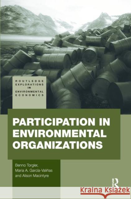 Participation in Environmental Organizations Benno Torgler Maria A. Garcia-Valiñas  9780415446310
