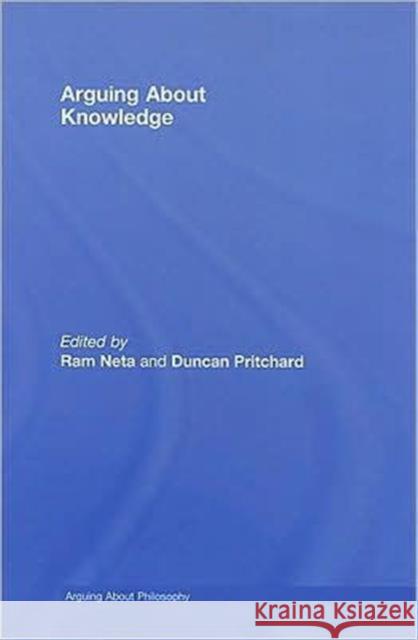 Arguing about Knowledge Pritchard, Duncan 9780415448383 Taylor & Francis