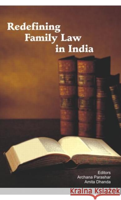 Redefining Family Law in India: Essays in Honour of B. Sivaramayya Parashar, Archana 9780415449069 Routledge