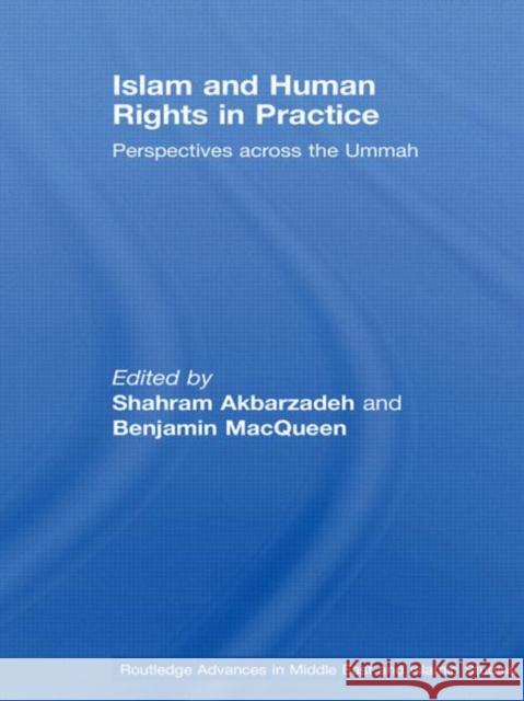 Islam and Human Rights in Practice: Perspectives Across the Ummah Akbarzadeh, Shahram 9780415449595