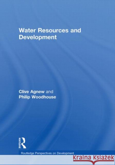 Water Resources and Development Agnew Clive 9780415451376 Routledge