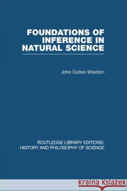 Foundations of Inference in Natural Science J O Wisdom   9780415475013 Taylor & Francis