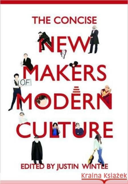 The Concise New Makers of Modern Culture Justin Wintle   9780415477833 Taylor & Francis
