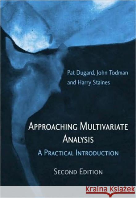 Approaching Multivariate Analysis, 2nd Edition: A Practical Introduction Dugard, Pat 9780415478281