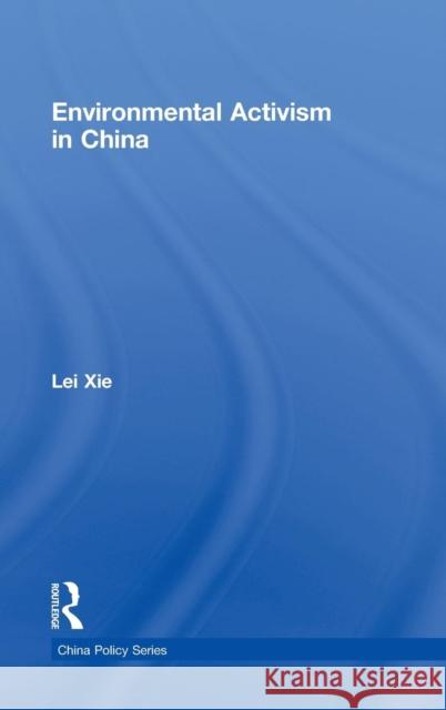 Environmental Activism in China Xie Lei 9780415478694 Routledge