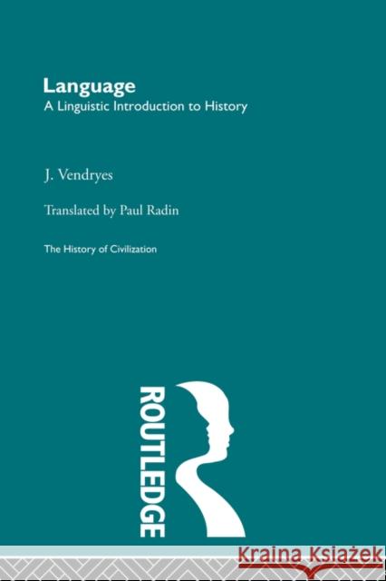 Language: A Linguistic Introduction to History J. Vendryes   9780415487528 Taylor & Francis