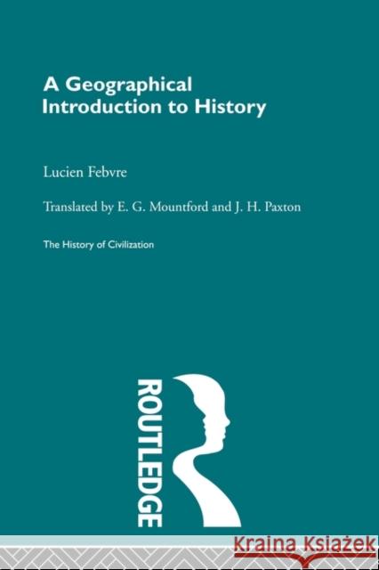 A Geographical Introduction to History L. Febvre   9780415487535 Taylor & Francis