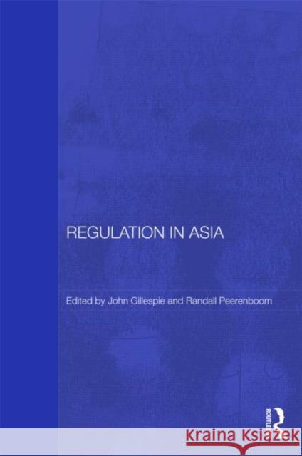 Regulation in Asia: Pushing Back on Globalization Gillespie, John 9780415490030